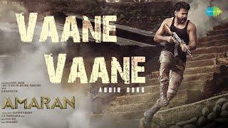 Vaane Vaane - Audio Song | Amaran | Sivakarthikeyan, Sai Pallavi | GV Prakash | Rajkumar