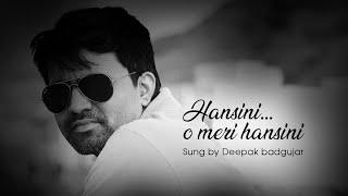 Hansini meri hansini...Sung by Deepak Badgujar | COVER VERSION