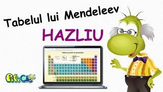 Tabelul lui Mendeleev --- HAZLIU