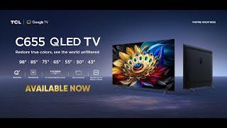 TCL New C655 QLED TV | TCL Pakistan