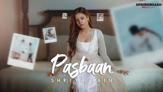 Shreya Jain - Pasbaan | Official Video