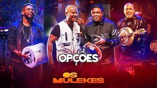 OPÇÕES - Os Mulekes [DVD Vem Voar]