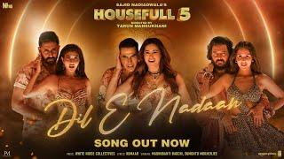 DIL E NADAAN (Song): Akshay,Abhishek,Riteish,Jacqueline,Sonam,Nargis |Sajid N |Tarun | Housefull 5