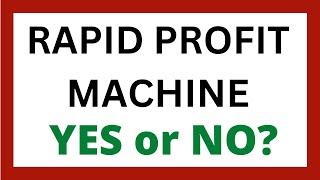 Rapid Profit Machine Review - Legit System?