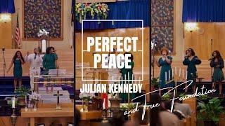 Julian Kennedy & True Foundation SINGS RUDOLPH STANFIELD CLASSIC “PERFECT PEACE”