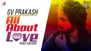 All About Love - G.V. Prakash Kumar | Back to Back Video Songs | G.V. Prakash Kumar Tamil Hit Songs