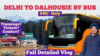 Delhi to Dalhousie By Bus | How to Reach Dalhousie By bus | Delhi To Dalhousie by Volvo bus Vlog