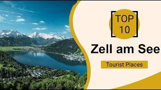 Top 10 Best Tourist Places to Visit in  Zell am See | Austria - English