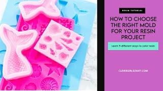 Resin Tutorial 3 of 10: Choosing the right mold for your resin project