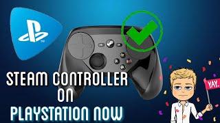 Playstation Now (PS NOW) play with STEAM Controller Tutorial