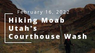 Hiking Moab Utah's Courthouse Wash (February 16, 2022)