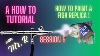 Fish Replica Tutorial:TIPS & HOW TO AIRBRUSH THE FISH!