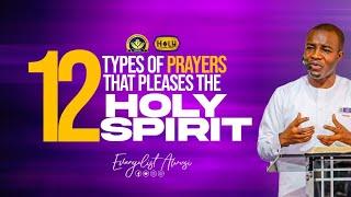 12 TYPES OF PRAYERS THAT PLEASE THE HOLY SPIRIT - THE PULPIT WITH EVANGELIST AWSUI//17-10-24