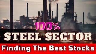 Finding Multibagger Stocks in This Multi Decadal Theme?, Selecting the Best Socks in Steel Sector