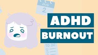 ADHD and Burnout • Watch if you struggle