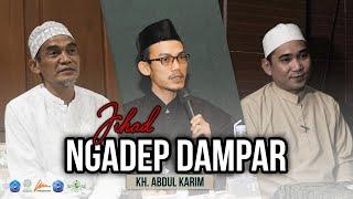 JIHAD NGADEP DAMPAR KH. ABDUL KARIM - LIM Production