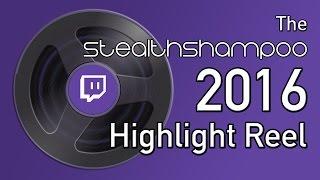 The StealthShampoo 2016 Highlight Reel! (Funny Twitch Moments!)