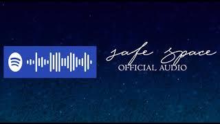 SAFE SPACE - Official Audio