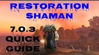 Restoration Shaman quick guide - 7.0.3 pre Legion Patch