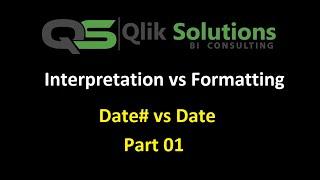 Qlik - 048: Interpretation functions vs Formatting functions in Qlik. Date vs Date# (Part 01)