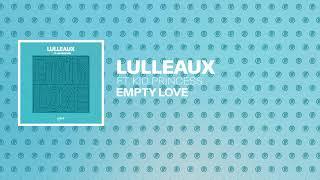 Lulleaux - Empty Love (feat. Kid Princess)