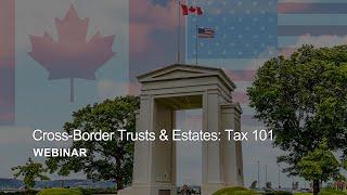 Cross-Border Trusts and Estates: Tax 101