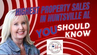 6 Most Expensive On The Market Now and Most Expensive Sales in 2023: Huntsville Al Real Estate