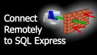 How to allow remote connections to SQL Server Express