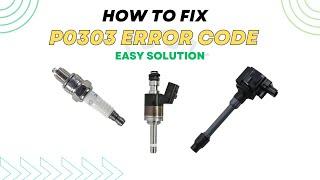 P0303 Misfire Code: Diagnose and Fix Cylinder 3 Issues@FourWheelsEmpire