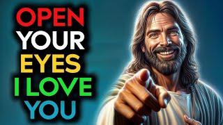 Open Your Eyes | God message | God Message Today  | God Says | Angelic acts