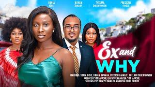 EX AND WHY - SONIA UCHE, BRYAN OKWARA, PRECIOUS AKAEZE, THELMA CHUKWUNWEM 2024 FULL NIGERIAN MOVIE