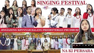 NA KI PERSARA || SINGING FESTIVAL || JINGÏASENG KHYNNAH BALANG PRESBYTERIAN PHUDMURI ||