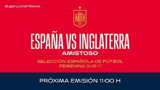 EN DIRECTOEspaña vs Inglaterra. Sub-17 femenina  |  SEFUTBOL