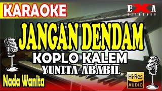 JANGAN DENDAM || KARAOKE NADA WANITA || KOPLO KALEM