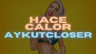 Aykut Closer - Hace Calor