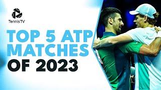 Top 5 ATP Tennis Matches In 2023 Season! 