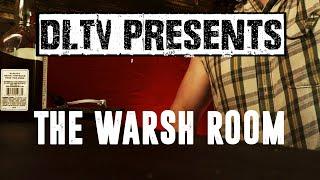 DLTV Presents "The Warsh Room"