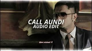 call aundi - yo yo honey singh [edit audio]