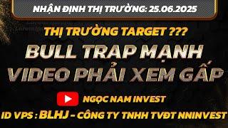 Chứng khoán hôm nay|Nhận định thị trường:25/06:  PHIÊN BULL TRAP MẠNH. VIDEO CẦN PHẢI XEM GẤP