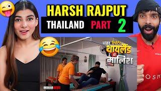 Dhakad Reporter In Thailand 2 | Harsh Rajput Reaction !!