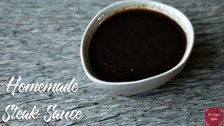 Homemade Steak Sauce