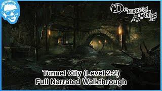 The Tunnel City (Level 2-2) - Full Narrated Walkthrough - Demon's Souls Remake [4k HDR]