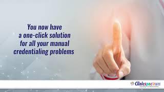 One-click Solution For Manual Credentialing Problems || Credentialingspectrum || Clinicspectrum