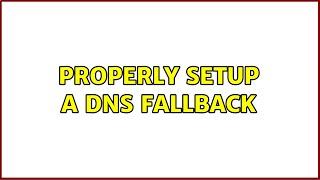 Properly setup a DNS Fallback