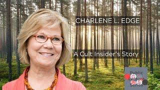 CHARLENE L. EDGE --Author "A Cult Insider's Story"