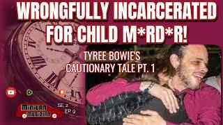 SE. 2, EP. 7 "GOOD DEED PUNISHED" | INTERVIEW WITH TYREE BOWIE, WRONGFULLY INCARCERATED 4 1/2 YEARS