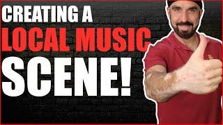 How to Create a Local Music Scene - Anywhere!