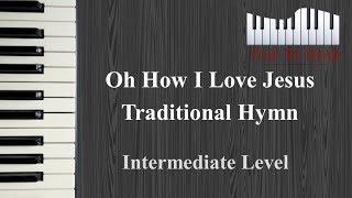 Oh How I Love Jesus Intermediate | Playbyhear.com