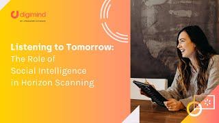 Listening to Tomorrow: The Role of Social Intelligence in Horizon Scanning