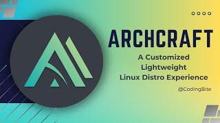 Archcraft: A Customized Lightweight Linux Distro!